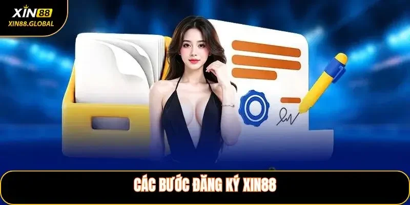 Các bước đăng ký XIN88 