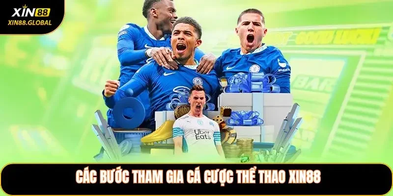 Các bước tham gia cá cược thể thao XIN88