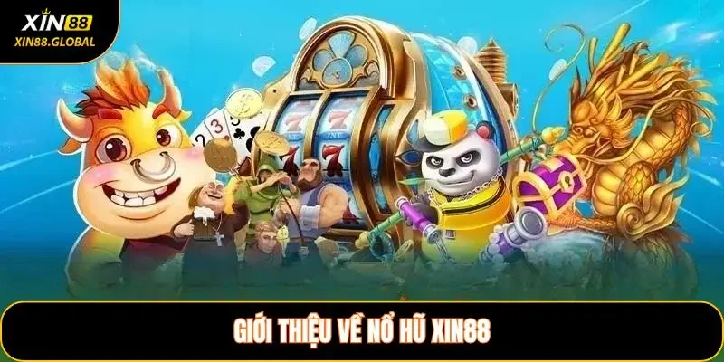 Giới Thiệu Về Nổ Hũ XIN88